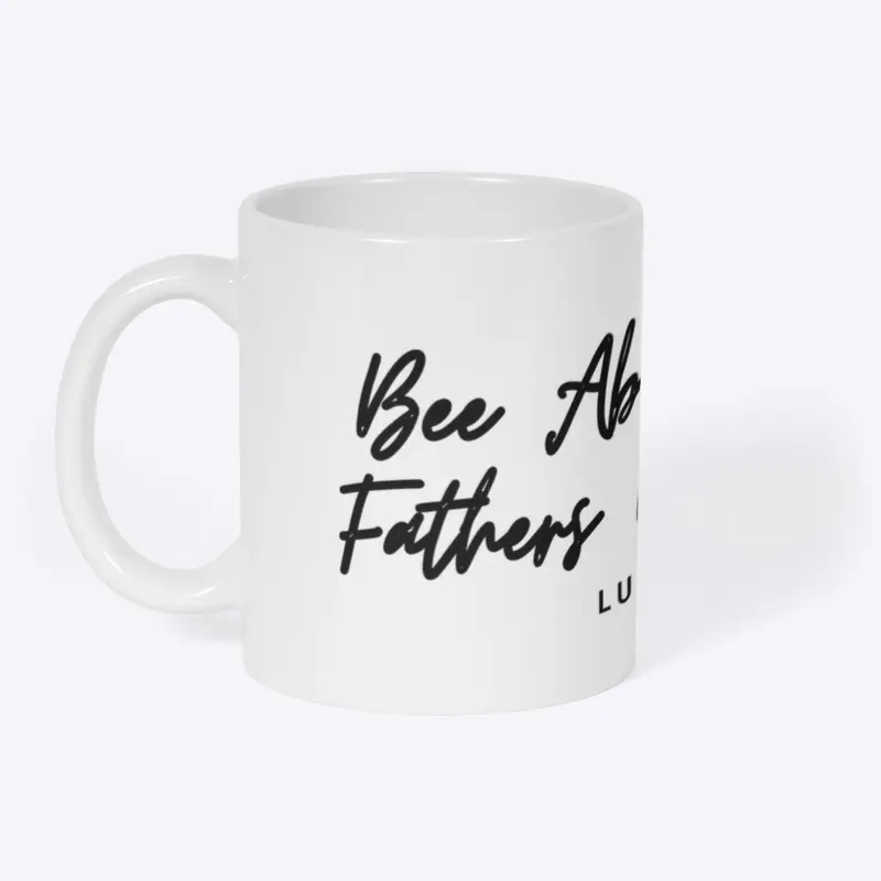 Bee About The Father’s Business